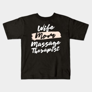 Cute Wife Mom Massage Therapist Gift Idea Kids T-Shirt